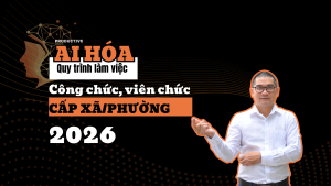 AIXA26 AI hóa quy trình làm việc cán bộ xã phường